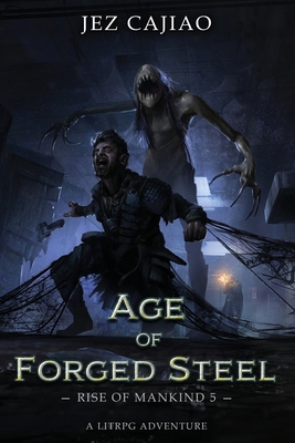 Age of Forged Steel - Jez Cajiao