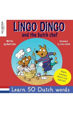 Coperta cărții 'Lingo Dingo and the Dutch Chef: Learn Dutch for kids; Bilingual English Dutch book for children) - Mark Pallis'