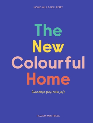 The New Colourful Home - Emma Merry