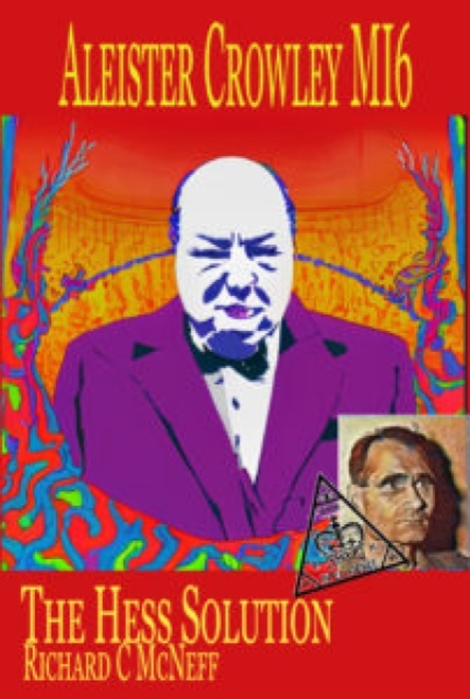 Aleister Crowley MI6: The Hess Solution - Richard Mcneff