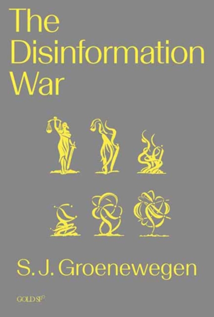 The Disinformation War - S. J. Groenewegen