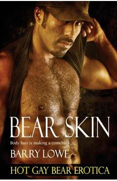 Coperta cărții 'Bear Skin: Hot Gay Bear Erotica - Barry Lowe'