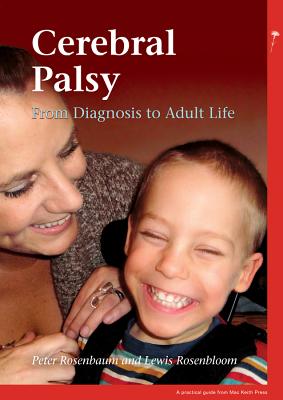 Cerebral Palsy: From Diagnosis to Adult Life - Peter L. Rosenbaum