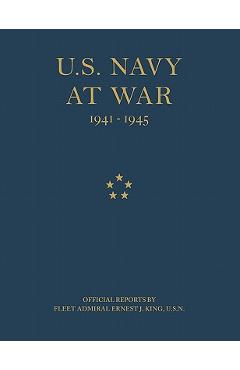 Poza produsului U.S. Navy at War: Official Reports by Fleet Admiral Ernest J. King, U.S.N. - Ernest J. King