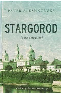 Coperta cărții 'Stargorod: A novel in many voices - Peter Aleshkovsky'