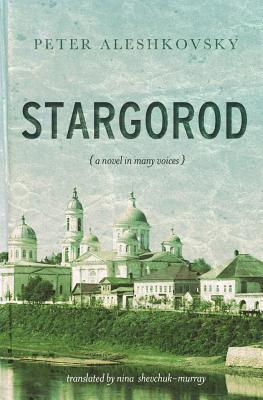 Coperta cărții 'Stargorod: A novel in many voices - Peter Aleshkovsky'