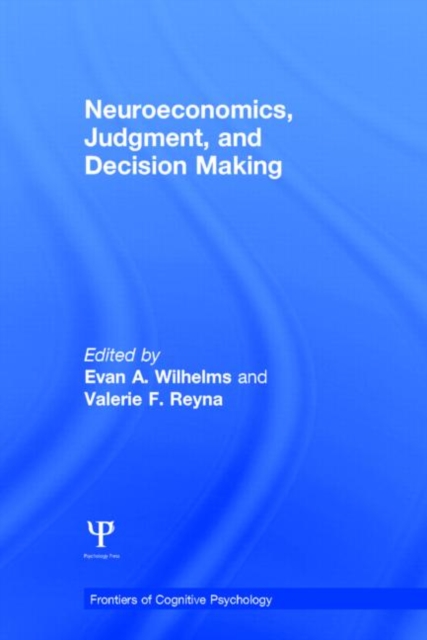 Neuroeconomics, Judgment, and Decision Making - Evan A. Wilhelms