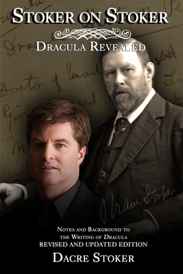 Stoker on Stoker: Dracula Revealed: 2022 Edition - Bram Stoker