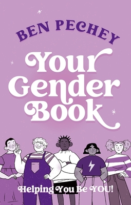 Your Gender Book: Helping You Be You! - Ben Pechey