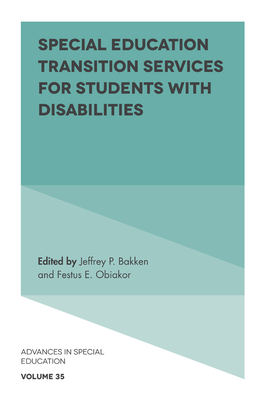Special Education Transition Services for Students with Disabilities - Jeffrey P. Bakken