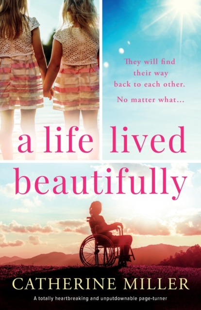 A Life Lived Beautifully: A totally heartbreaking and unputdownable page-turner - Catherine Miller