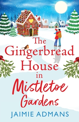 The Gingerbread House in Mistletoe Gardens - Jaimie Admans