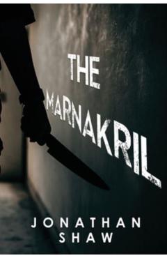 Coperta cărții 'The Marnakril - Jonathan Shaw'