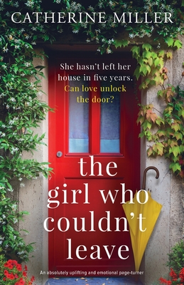 The Girl Who Couldn't Leave: An absolutely uplifting and emotional page-turner - Catherine Miller