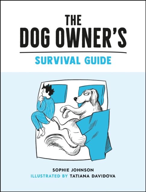 The Dog Owner's Survival Guide - Sophie Johnson