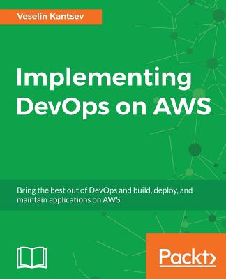 Implementing DevOps on AWS - Veselin Kantsev