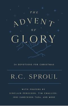 Coperta cărții 'The Advent of Glory: 24 Devotions for Christmas - R. C. Sproul'