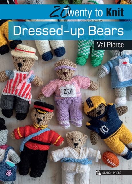 20 to Knit: Dressed-Up Bears - Val Pierce