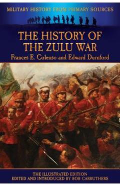 Coperta cărții 'The History of the Zulu War - Frances E. Colenso'