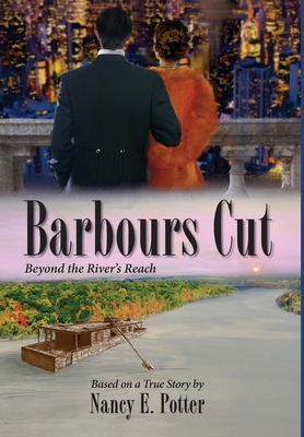 Barbours Cut: Beyond the River's Reach - Nancy E. Potter