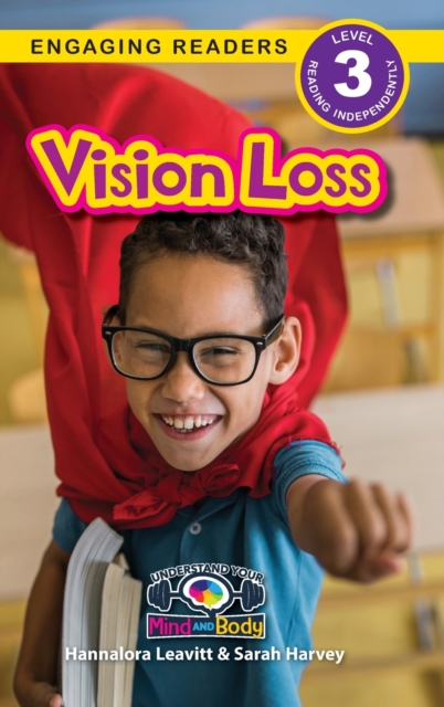 Vision Loss: Understand Your Mind and Body (Engaging Readers, Level 3) - Hannalora Leavitt