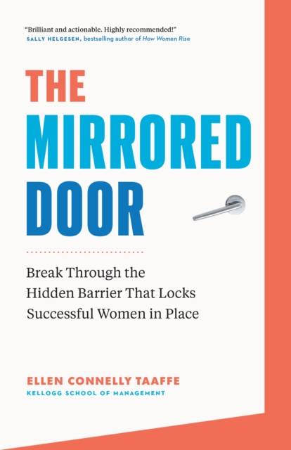 The Mirrored Door: Break Through the Hidden Barrier That Locks Successful Women in Place - Ellen Connelly Taaffe