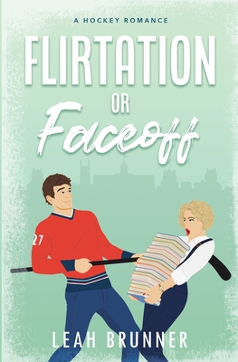 Flirtation or Faceoff - Leah Brunner
