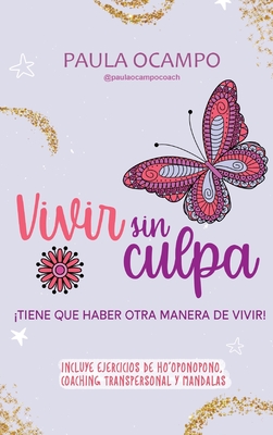 Coperta cărții 'Vivir Sin Culpa - Paula Ocampo'