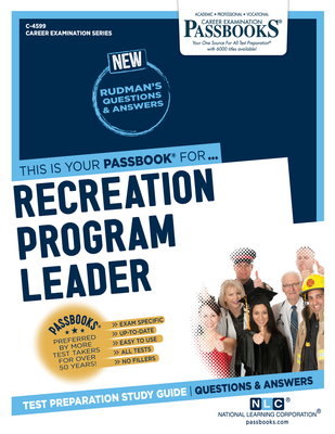 Recreation Program Leader (C-4599): Passbooks Study Guide Volume 4599 - National Learning Corporation