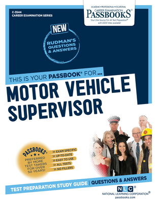 Motor Vehicle Supervisor (C-3544): Passbooks Study Guide Volume 3544 - National Learning Corporation