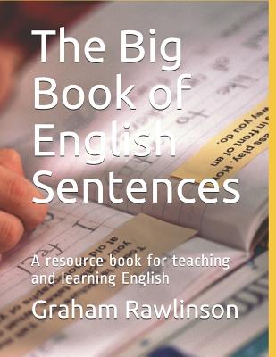 The Big Book of English Sentences: A resource book for teaching and learning English - Graham Rawlinson