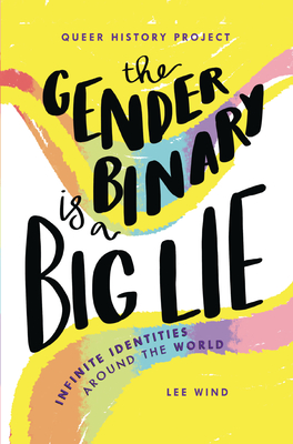 The Gender Binary Is a Big Lie: Infinite Identities Around the World - Lee Wind