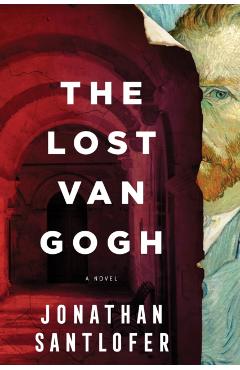 The Lost Van Gogh - Jonathan Santlofer