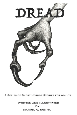Dread: A Series of Short Horror Stories for Adults - Marina A. Somma