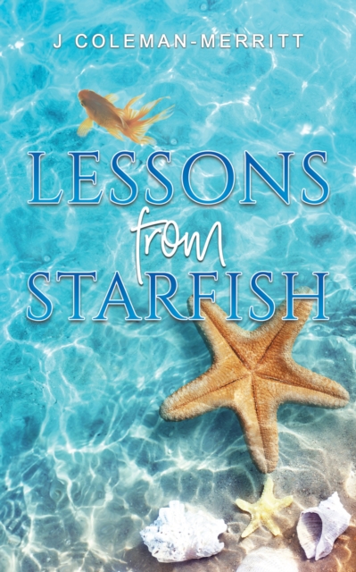 Lessons from Starfish - J. Coleman-merritt