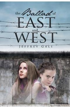 Coperta cărții 'The Ballad Of East And West - Jeffrey Gale'