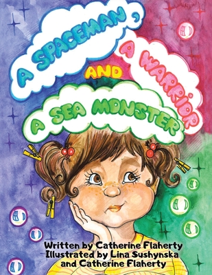 A Spaceman, a Warrior and a Sea Monster - Catherine Flaherty