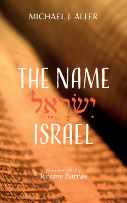 The Name Israel - Michael J. Alter