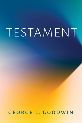 Testament - George L. Goodwin