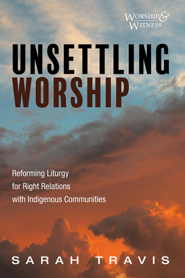 Unsettling Worship - Sarah Travis