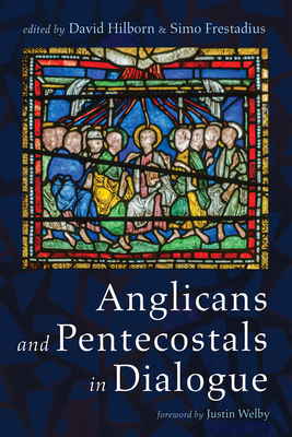 Anglicans and Pentecostals in Dialogue - David Hilborn