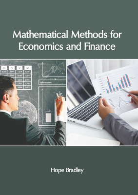 Mathematical Methods for Economics and Finance - Hope Bradley