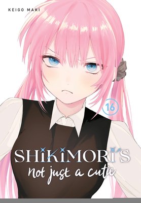 Shikimori's Not Just a Cutie 16 - Keigo Maki