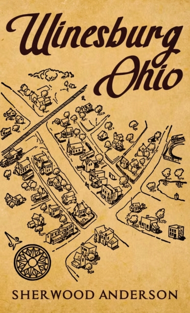 Winesburg, Ohio: The Original 1919 Edition - Sherwood Anderson