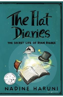Poza produsului THE HAT DIARIES(TM) The Secret Life of Ryan Rigbee - Nadine Haruni