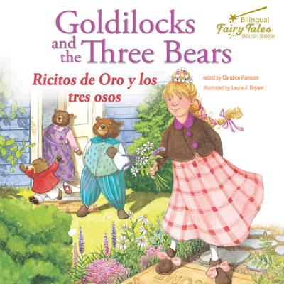 Bilingual Fairy Tales Goldilocks and the Three Bears: Ricitos de Oro Y Los Tres Osos - Candice Ransom