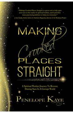 Poza produsului Making Crooked Places Straight: A Spiritual Warfare Journey to Become Shining Stars in a Corrupt World - Penelope Kaye