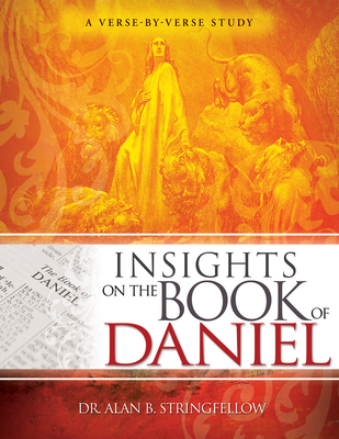 Coperta cărții 'Insights on the Book of Daniel: A Verse-By-Verse Study - Alan B. Stringfellow'