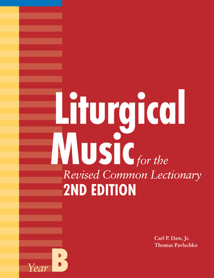 Liturgical Music for the Revised Common Lectionary, Year B - Thomas Pavlechko