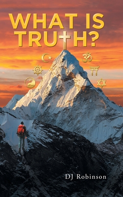 What Is Truth? - Dj Robinson